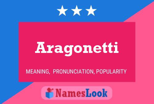 Póster del nombre Aragonetti