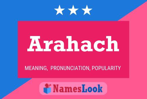 Póster del nombre Arahach