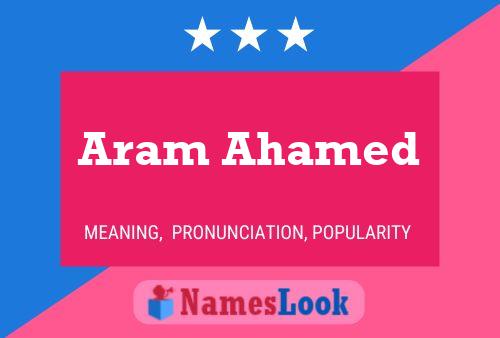 Póster del nombre Aram Ahamed