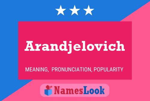 Póster del nombre Arandjelovich