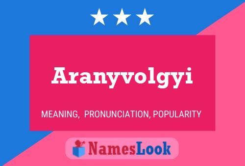 Póster del nombre Aranyvolgyi