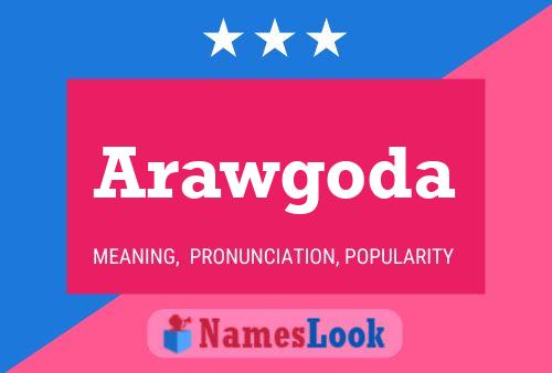 Póster del nombre Arawgoda