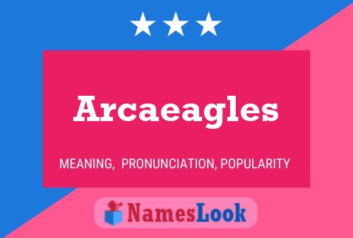 Póster del nombre Arcaeagles