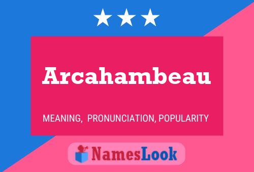 Póster del nombre Arcahambeau