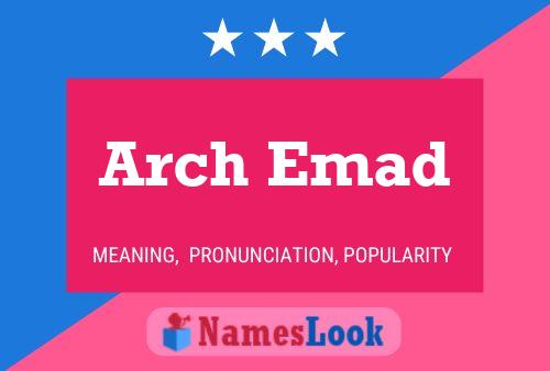 Póster del nombre Arch Emad