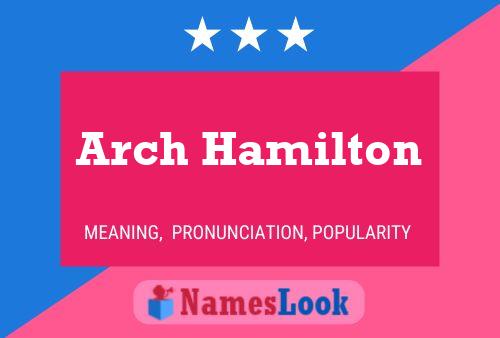 Póster del nombre Arch Hamilton