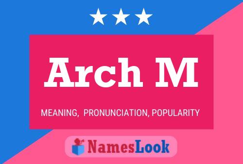 Póster del nombre Arch M