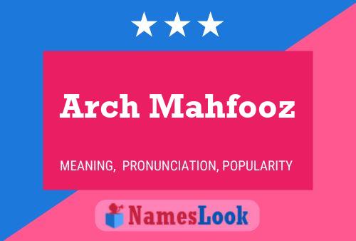 Póster del nombre Arch Mahfooz