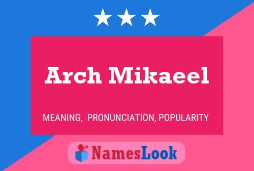 Póster del nombre Arch Mikaeel