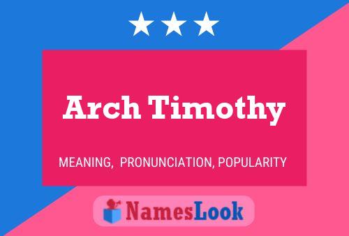 Póster del nombre Arch Timothy