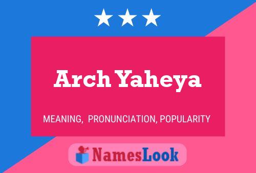 Póster del nombre Arch Yaheya