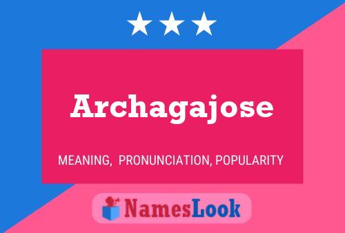 Póster del nombre Archagajose