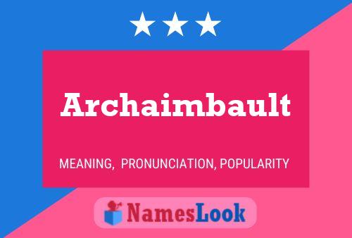 Póster del nombre Archaimbault