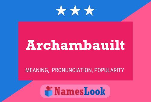 Póster del nombre Archambauilt