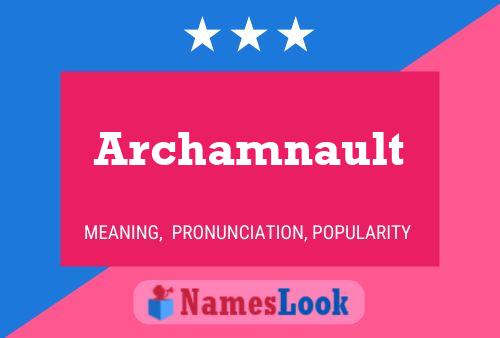 Póster del nombre Archamnault