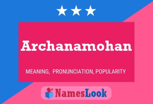 Póster del nombre Archanamohan