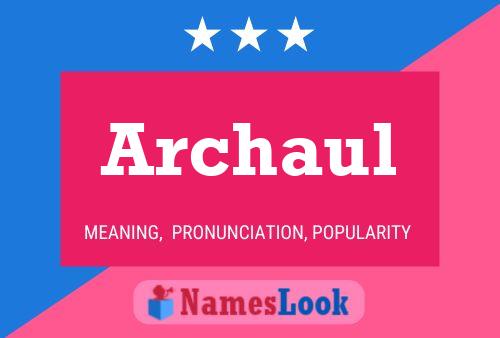 Póster del nombre Archaul