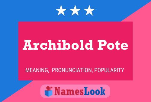 Póster del nombre Archibold Pote