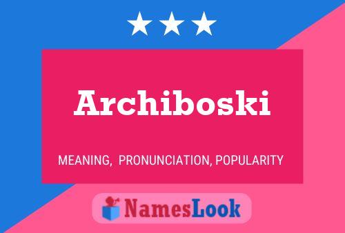 Póster del nombre Archiboski