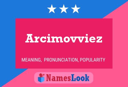 Póster del nombre Arcimovviez