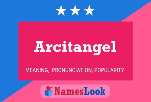 Póster del nombre Arcitangel