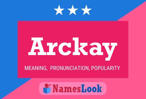 Póster del nombre Arckay