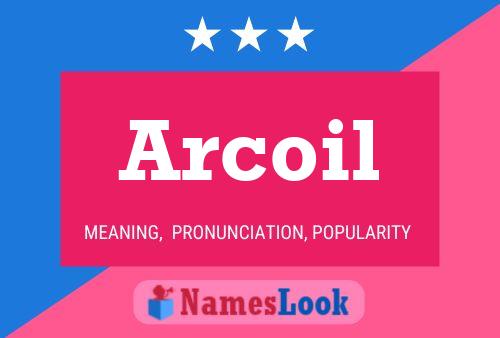 Póster del nombre Arcoil