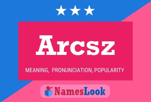 Póster del nombre Arcsz