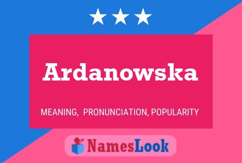 Póster del nombre Ardanowska