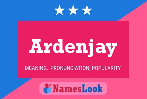 Póster del nombre Ardenjay