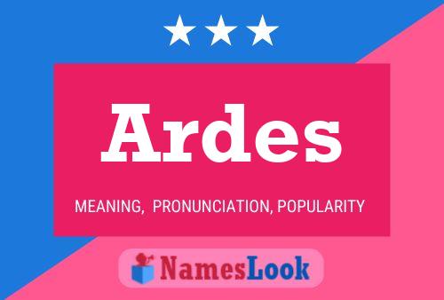 Póster del nombre Ardes