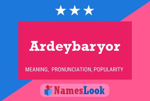 Póster del nombre Ardeybaryor