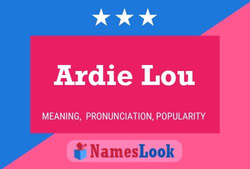 Póster del nombre Ardie Lou