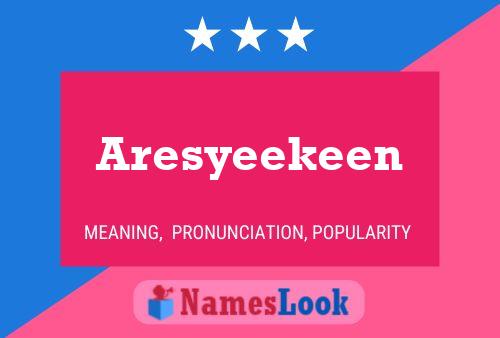 Póster del nombre Aresyeekeen