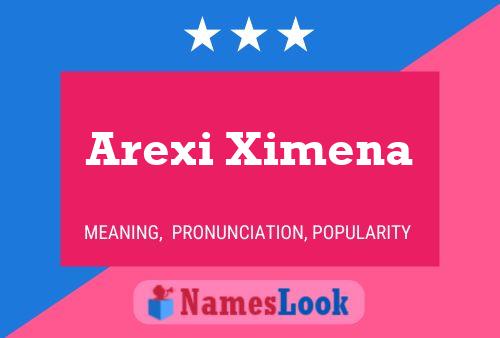 Póster del nombre Arexi Ximena