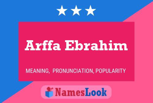 Póster del nombre Arffa Ebrahim