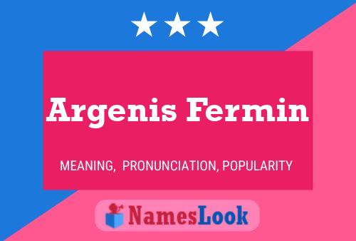 Póster del nombre Argenis Fermin