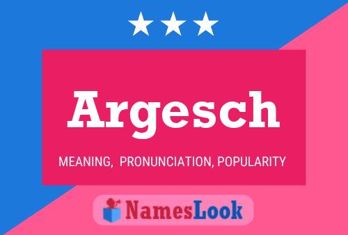 Póster del nombre Argesch