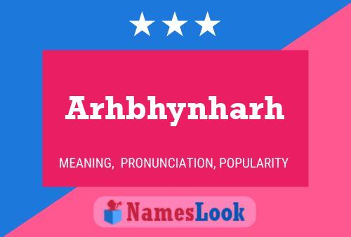 Póster del nombre Arhbhynharh