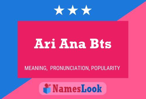 Póster del nombre Ari Ana Bts