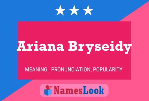 Póster del nombre Ariana Bryseidy