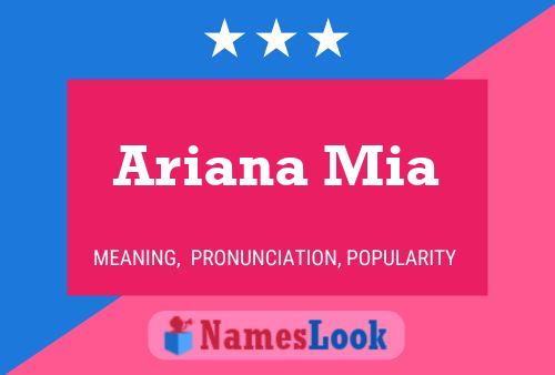 Póster del nombre Ariana Mia