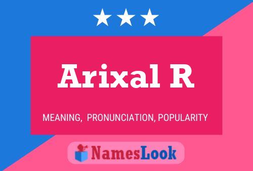 Póster del nombre Arixal R