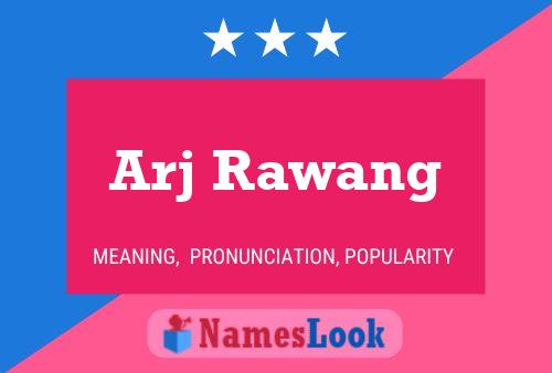 Póster del nombre Arj Rawang