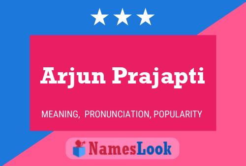 Póster del nombre Arjun Prajapti