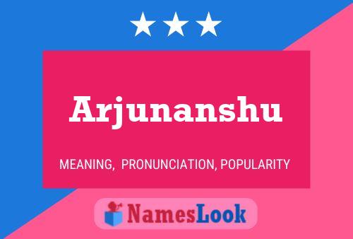 Póster del nombre Arjunanshu