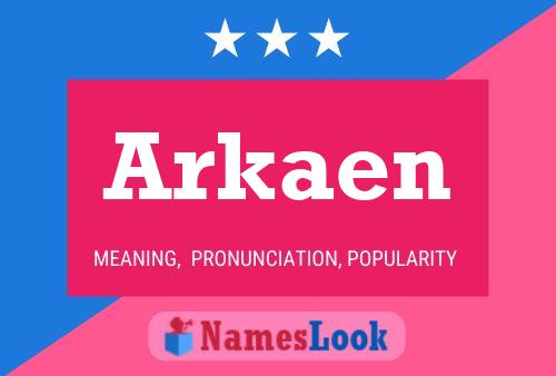 Póster del nombre Arkaen