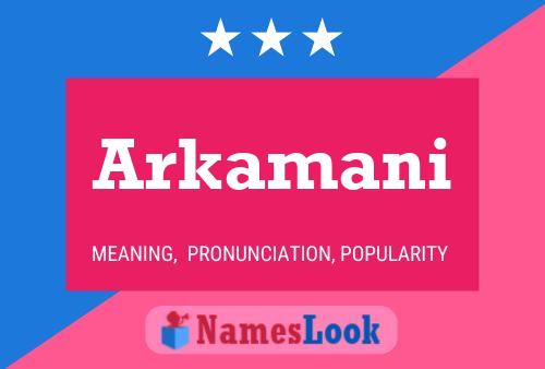 Póster del nombre Arkamani