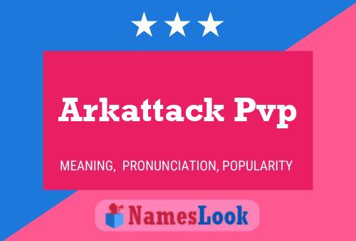 Póster del nombre Arkattack Pvp