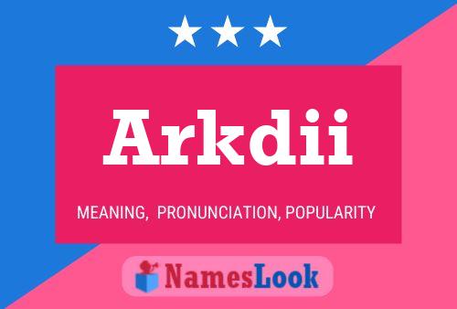 Póster del nombre Arkdii